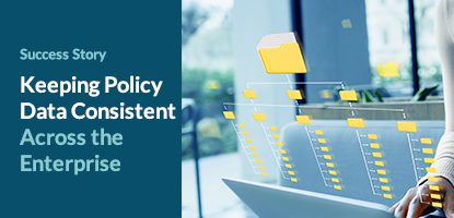 Keeping Policy Data Consistent Across the Enterprise